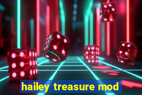 hailey treasure mod